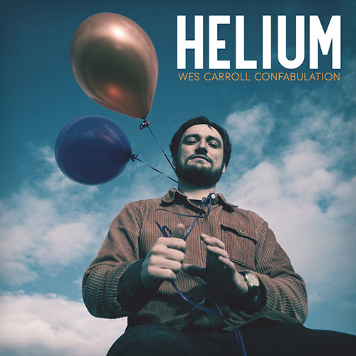 Wes Carroll Confabulation’s ‘Helium’: A Soulful Journey Through Modern Life