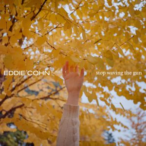 Eddie Cohn’s “Stop Waving the Gun” Delivers a Raw, Emotional Plea for Change