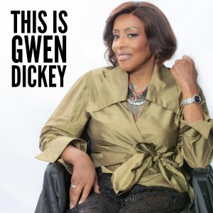 This Is Gwen Dickey: A Triumphant Return of a Legendary Voice