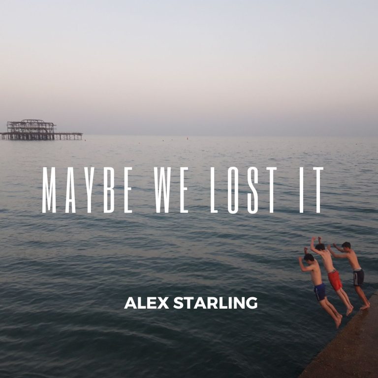 Alex Starling Strikes a Chord with “Maybe We Lost It”