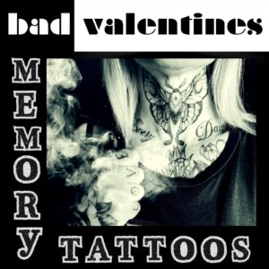 ‘Memory Tattoos’ by Bad Valentines: A Bold and Bright Debut