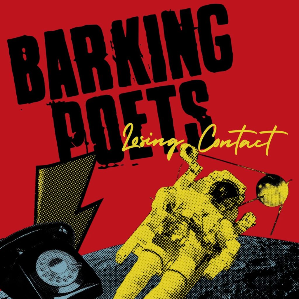 Barking Poets Soar High With “Losing Contact” – A Raw, Sonic Blast Through Space and Emotion