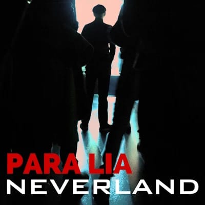 “Neverland” by Para Lia: A Loud Wake-Up Call Wrapped in Grit and Gritty Guitars