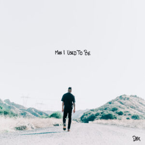 Finding Clarity in “Man I Used To Be”