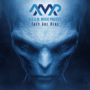 A.D.A.M. Music Project – “They Are Here”