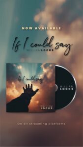 William Locks – If I Could Say